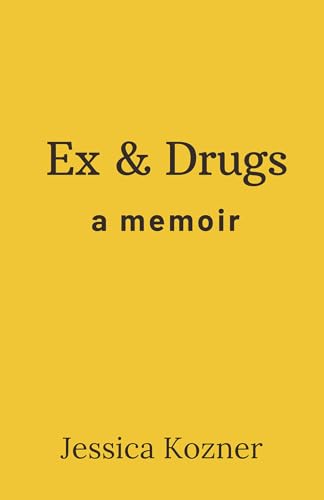 Ex & Drugs: A Memoir (Kindle Edition)