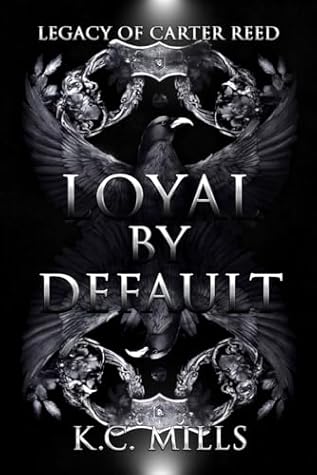 Loyal by Default: Legacy of Carter Reed (Assassin's Heart #2)