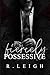 Fiercely Possessive by R. Leigh