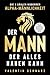 Der Mann, der alles haben kann – Die 4 Säulen moderner Alpha-... by Valentin Schwarz