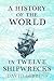 A History of the World in Twelve Shipwrecks