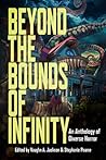 Beyond the Bounds of Infinity