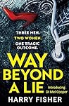 Way Beyond A Lie:...