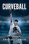 Curveball by Eric Goodman Curveball by Eric Goodman
