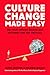 Culture Change Made Easy: S...