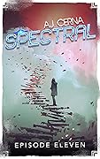 Spectral: Episode Eleven