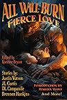 Or All Will Burn: Fierce Love (Raconteur Press Anthologies Book 19) Or All Will Burn: Fierce Love (Raconteur Press Anthologies Book 19)
