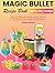 Magic Bullet Recipe Book Wi...