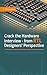 Crack the Hardware Interview - from RTL Designers' Perspective by Chipressian