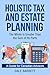 Holistic Tax and Estate Planning by Dale Barrett