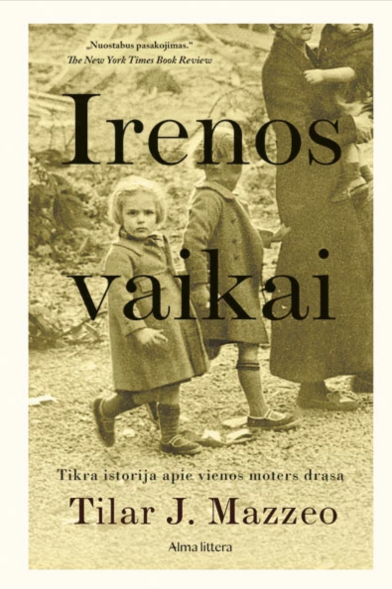Irenos vaikai: tikra istorija apie vienos moters drąsą