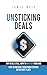 Unsticking Deals: Why Deals Stall, How to Unstick Them, And How to Prevent Them From Sticking in the First Place