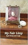 My Fair Lizzy: A "Pride and Prejudice" Variation