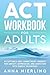 Acceptance and Commitment Therapy (ACT) Workbook For Adults by Anna Nierling