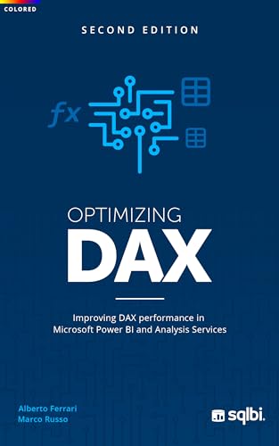 Optimizing DAX: Improving DAX performance in Microsoft Power BI and Analysis Services (Kindle Edition)