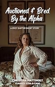 Auctioned and Bred By the Alpha