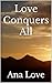 Love Conquers All