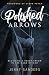 Polished Arrows: Becoming a Ready Arrow in the Hand of God