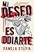 Mi deseo es odiarte (Spanish Edition)