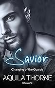 Savior (Changing of the Guards, #1)