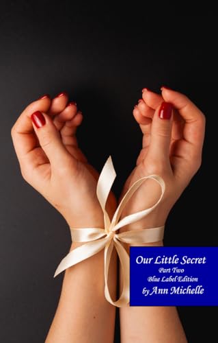 Our Little Secret: A Feminization Tale: Part Two (Blue Label Edition)