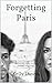 Forgetting Paris : The stor...