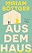 Aus dem Haus