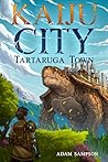 Tartaruga Town (Kaiju City, #1)