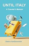 Until Italy: A Tr...