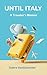 Until Italy by Debra VanDeventer