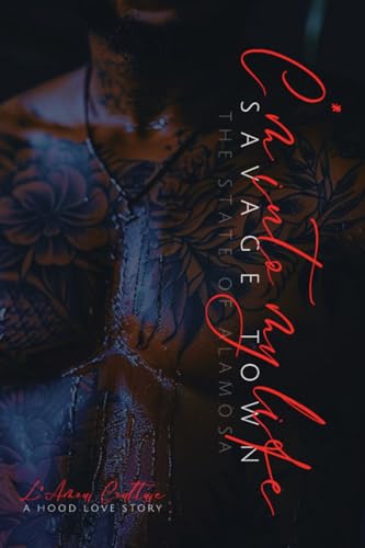 C*m Into My Life: A Hood Love Story: Savage Town: A Spicy Black Romance (The State of Alamosa Book 16)