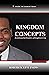 Kingdom Concepts: Examining...