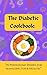 The Diabetic Cookbook by Raj Goswami