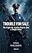 Trouble for Sale