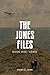 The Jones Files Book One