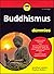 Buddhismus für Dummies
