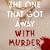 The One that Got Away with Murder