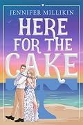 Here For The Cake