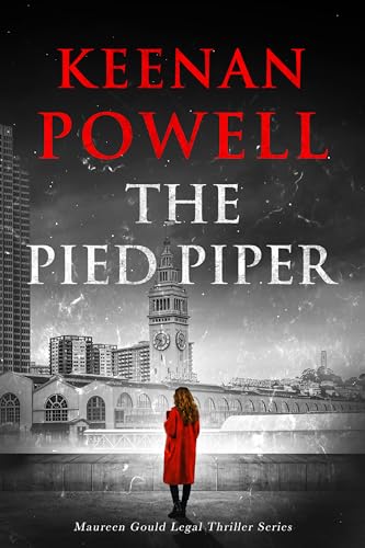 The Pied Piper: A Maureen Gould Legal Thriller (Kindle Edition)