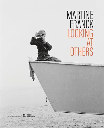 Martine Franck: Looking at Others (Hardcover)