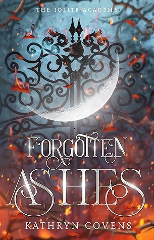 Forgotten Ashes (The Iolite Academy, #1)