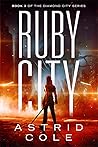 Ruby City by Astrid  Cole