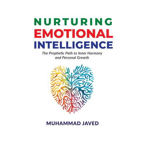 Nurturing Emotional Intelligence: The Prophetic Path to Inner Harmony and Personal Growth (Paperback)