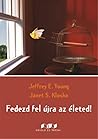 Fedezd fel újra az életed! by Jeffrey E. Young