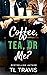 Coffee, Tea, or Me?