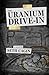 The Uranium Drive-In (The Tom Austin Mysteries)