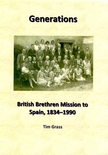 Generations: British Brethren Mission in Spain, 1834-1990 (Paperback)