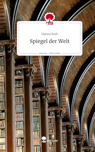 Spiegel der Welt. Life is a Story - story.one (Hardcover)