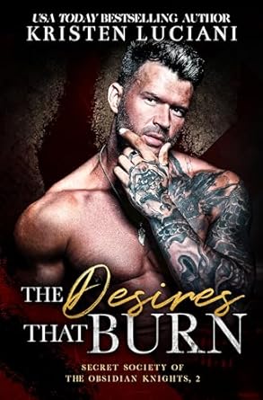 The Desires That Burn (Obsidian Knights Secret Society #2)