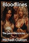 Bloodlines: The Juice Chronicles